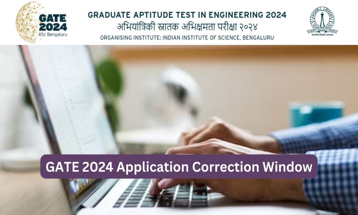 gate-2024-correction-editing-window-is-ending-tomorrow-edit-application-form-now
