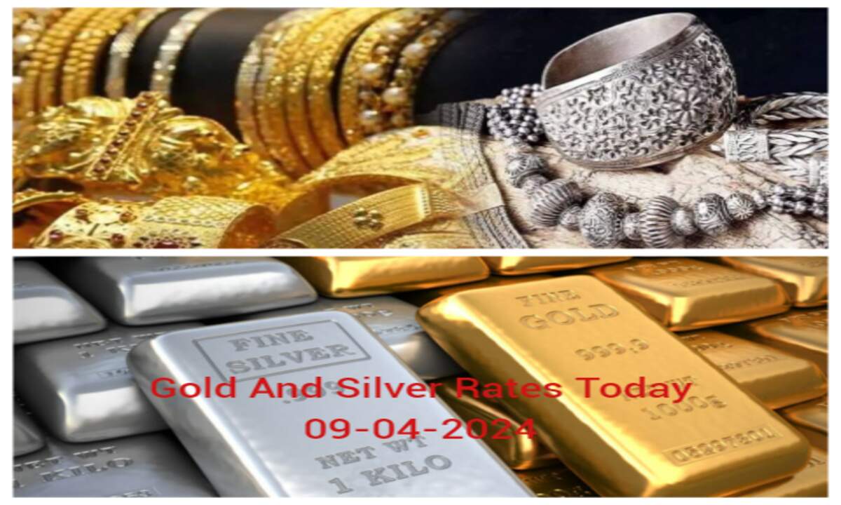 Gold and Silver Rates Today 09-04-2024