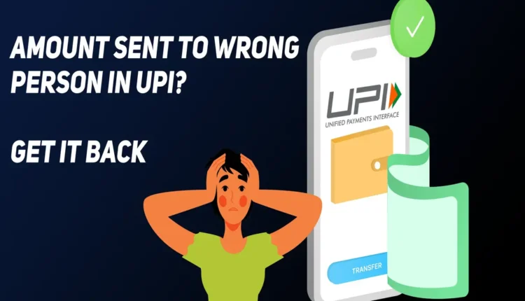 made-a-wrong-payment-with-upi-no-way-get-your-money-back