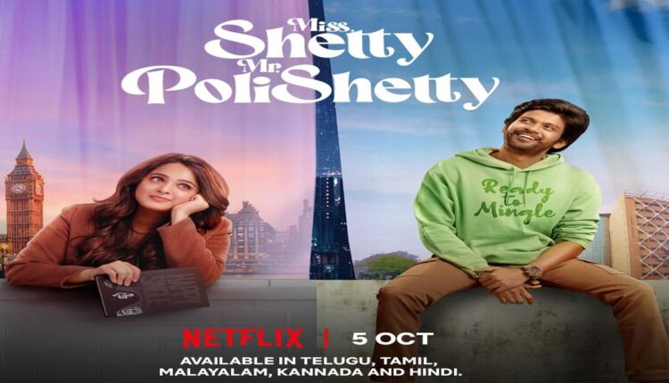 Latest blockbuster Miss Shetty Mr Polishetty OTT streaming date is out