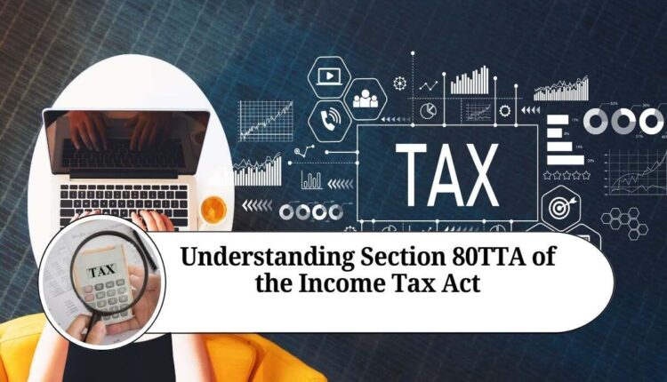 Section 80TTA : What is Section 80TTA of the Income Tax Act? Learn how to claim Section 80TTA benefits here