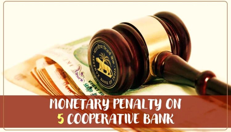 RBI Imposes Monetary Penalty : The Reserve Bank of India has imposed a penalty on five cooperative banks. Check if your bank is among these