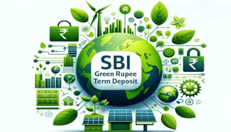 sbi-green-rupee-term-deposit-sbi-launched-a-unique-green-rupee-term-deposit-or-fixed-deposit-scheme-know-interest-rates-and-other-details