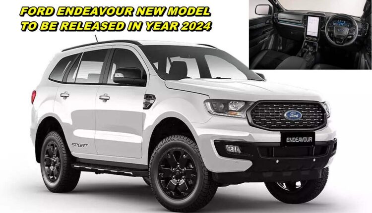 2024 Best Ford Endeavour launching in India