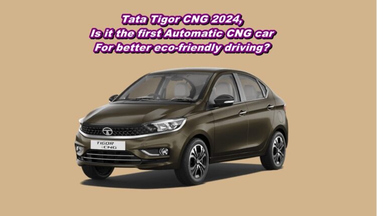 Tata Tigor CNG 2024
