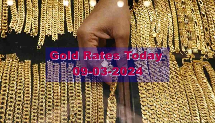 Gold Rates Today 09-03-2024