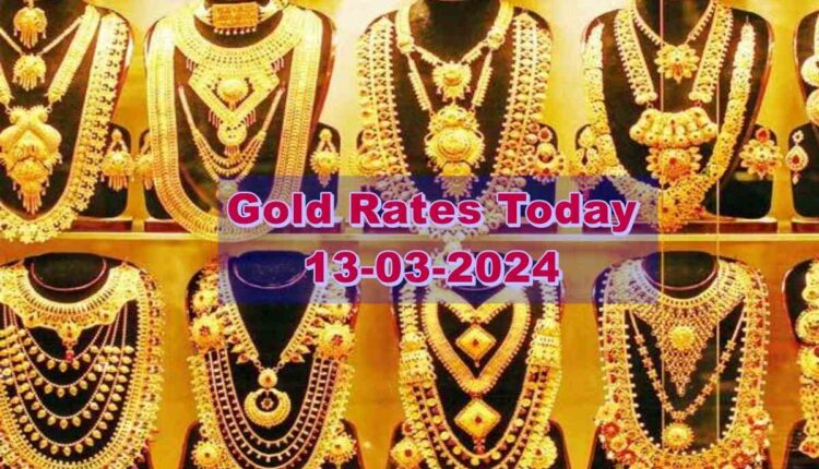 Gold Rates Today 13-03-2024