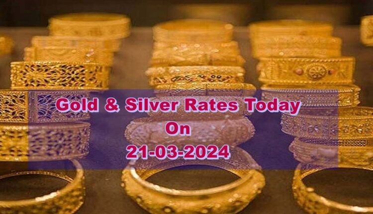 Gold Rates On 21-03-2024