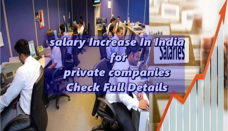 salary Increase In India for private companies