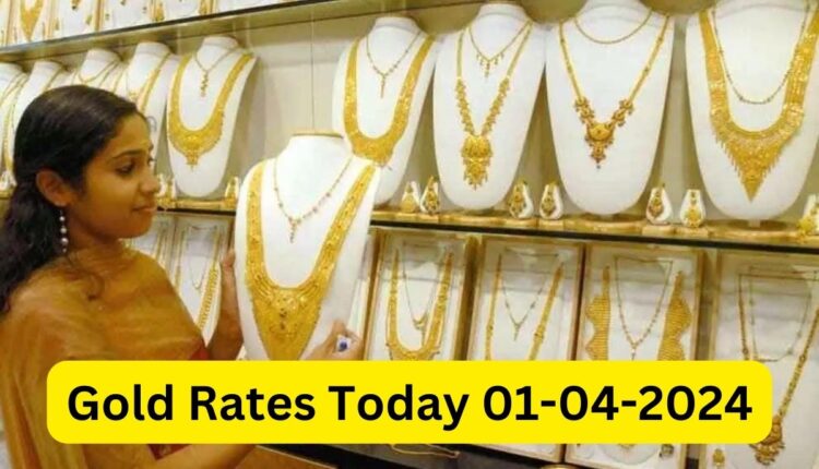 Gold Rates Today 01-04-2024